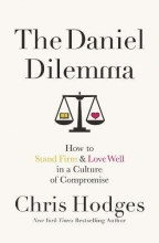 Cover art for The Daniel Dilemma: How to Stand Firm and Love Well in a Culture of Compromise