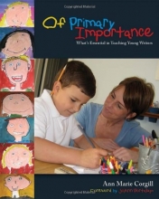 Cover art for Of Primary Importance: What's Essential in Teaching Young Writers