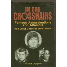 Cover art for IN THE CROSSHAIRS; FAMOUS ASSASSINATION ATTEMPTS FROM JULIUS CAESAR TO JOHN LENNON