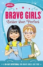 Cover art for Brave Girls: Better Than Perfect: A 90-Day Devotional