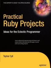 Cover art for Practical Ruby Projects: Ideas for the Eclectic Programmer (Books for Professionals by Professionals)