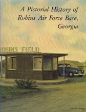 Cover art for A Pictorial history of Robins Air Force Base, Georgia