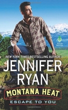 Cover art for Montana Heat: Escape to You: A Montana Heat Novel