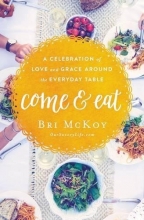 Cover art for Come and Eat: A Celebration of Love and Grace Around the Everyday Table