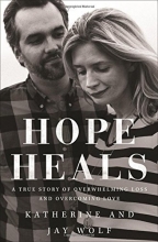 Cover art for Hope Heals: A True Story of Overwhelming Loss and an Overcoming Love