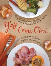 Cover art for Y'all Come Over: A Celebration of Southern Hospitality, Food, and Memories