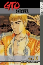 Cover art for GTO: Great Teacher Onizuka, Vol. 13