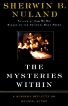 Cover art for The Mysteries Within: A Surgeon Reflects on Medical Myths