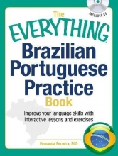 Cover art for The Everything Brazilian Portuguese Practice Book: Improve your language skills with inteactive lessons and exercises