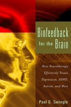 Cover art for Biofeedback for the Brain: How Neurotherapy Effectively Treats Depression, ADHD, Autism, and More