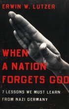 Cover art for When a Nation Forgets God: 7 Lessons We Must Learn from Nazi Germany