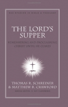 Cover art for The Lord's Supper: Remembering and Proclaiming Christ Until He Comes (Nac Studies in Bible & Theology)