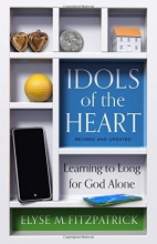 Cover art for Idols of the Heart: Learning to Long for God Alone, Revised and Updated
