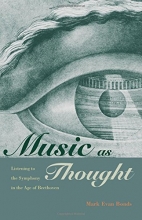 Cover art for Music as Thought: Listening to the Symphony in the Age of Beethoven