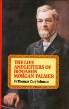 Cover art for Life and Letters of Benjamin Morgan Palmer