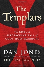 Cover art for The Templars: The Rise and Spectacular Fall of God's Holy Warriors