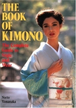 Cover art for The Book of Kimono: The Complete Guide to Style and Wear