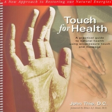Cover art for Touch for Health: A Practical Guide to Natural Health Using Acupressure Touch and Massage