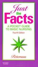 Cover art for Just the Facts: A Pocket Guide to Basic Nursing, 4e
