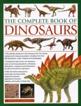 Cover art for The Complete Book of Dinosaurs: The ultimate reference to 355 dinosaurs from the Triassic, Jurassic and Cretaceous periods, including more than 900 illustrations, maps, timelines and photographs