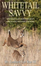 Cover art for Whitetail Savvy: New Research and Observations about America's Most Popular Big Game Animal