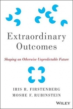 Cover art for Extraordinary Outcomes: Shaping an Otherwise Unpredictable Future