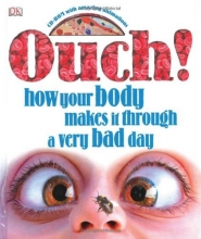 Cover art for Ouch! How Your Body Makes It Through a Very Bad Day