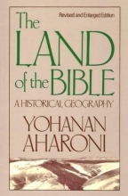 Cover art for The Land of the Bible: A Historical Geography, Revised and Enlarged Edition