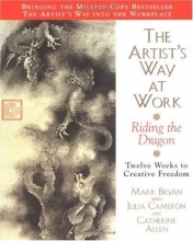 Cover art for The Artist's Way at Work: Riding the Dragon