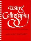 Cover art for Using Calligraphy: A Workbook of Alphabets, Projects, and Techniques