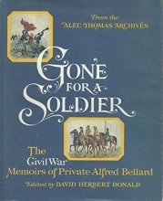 Cover art for From the Alec Thomas Archives: Gone for a Soldier- The Civil War Memoirs of Private Alfred Bellard by David Herbert Donald (1975-01-01)