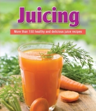 Cover art for Juicing: More than 150 Healthy and Delicious Juice Recipes