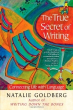 Cover art for The True Secret of Writing: Connecting Life with Language