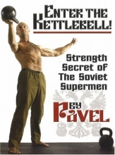 Cover art for Enter The Kettlebell! Strength Secret of The Soviet Supermen