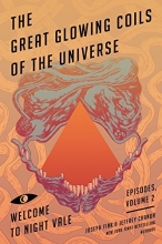 Cover art for The Great Glowing Coils of the Universe: Welcome to Night Vale Episodes, Volume 2