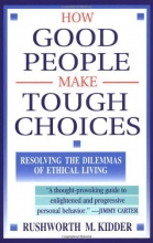 Cover art for How Good People Make Tough Choices: Resolving the Dilemmas of Ethical Living