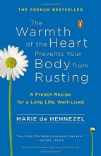 Cover art for The Warmth of the Heart Prevents Your Body from Rusting: A French Recipe for a Long Life, Well-Lived