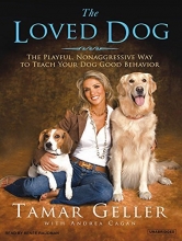 Cover art for The Loved Dog: The Playful, Nonaggressive Way to Teach Your Dog Good Behavior