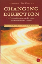Cover art for Changing Direction: A Practical Approach to Directing Actors in Film and Theatre: Foreword by Ang Lee