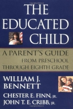 Cover art for The Educated Child: A Parents Guide From Preschool Through Eighth Grade