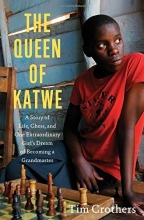 Cover art for The Queen of Katwe: A Story of Life, Chess, and One Extraordinary Girl's Dream of Becoming a Grandmaster