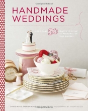 Cover art for Handmade Weddings: More Than 50 Crafts to Personalize Your Big Day