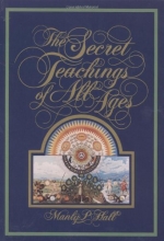 Cover art for The Secret Teachings of All Ages: An Encyclopedic Outline of Masonic, Hermetic, Qabbalistic & Rosicrucian Symbolical Philosophy - Reduced Size Color