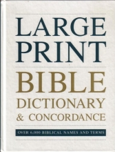 Cover art for Large Print Bible Dictionary & Concordance (Over 6,000 Bibical Names And Terms, Large Print Reference)