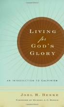 Cover art for Living for God's Glory: An Introduction to Calvinism