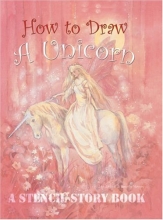 Cover art for How to Draw a Unicorn (Stencil Story Book)