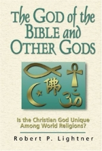 Cover art for The God of the Bible and Other Gods: Is the Christian God Unique Among World Religions?