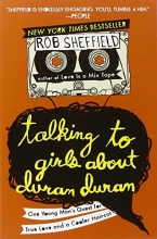 Cover art for Talking to Girls About Duran Duran: One Young Man's Quest for True Love and a Cooler Haircut