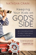 Cover art for Keeping Your Kids on God's Side: 40 Conversations to Help Them Build a Lasting Faith