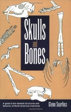 Cover art for Skulls and Bones: A Guide to the Skeletal Structures and Behavior of North American Mammals